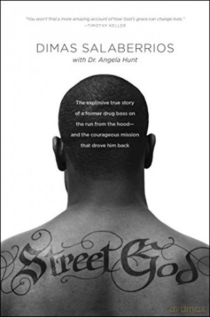Street God: The Explosive True Story of a Former Drug Boss on the Run from the Hood--And the Courageous Mission That Drove Him Back - Dimas Salaberrios [KSIĄŻKA]