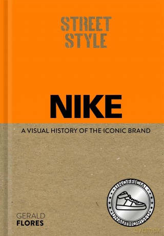 Street Style: Nike: A visual history of the iconic brand - Gerald Flores [KSIĄŻKA]