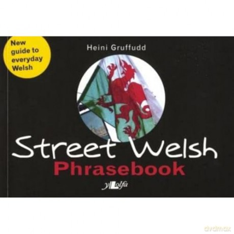 Street Welsh - Phrasebook: The Welsh Phrasebook - Heini Gruffudd [KSIĄŻKA]