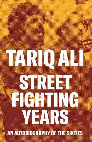 Street-Fighting Years: An Autobiography of the Sixties - Tariq Ali [KSIĄŻKA]