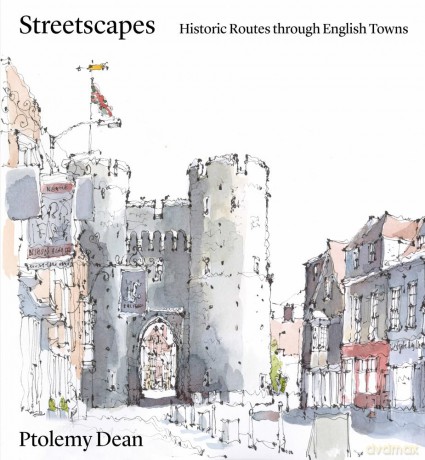 Streetscapes: Historic Routes through English Towns: Navigating Historic English Towns - Ptolemy Dean [KSIĄŻKA]
