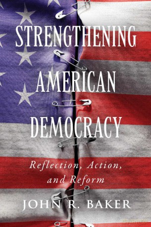 Strengthening American Democracy: Reflection, Action, and Reform - John R. Baker [KSIĄŻKA]