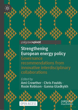Strengthening European Energy Policy: Governance Recommendations From Innovative Interdisciplinary Collaborations - Ami Crowther [KSIĄŻKA]