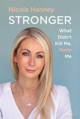Stronger: What Didn't Kill Me, Made Me - Nicola Hanney [KSIĄŻKA]