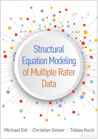 Structural Equation Modeling of Multiple Rater Data (Methodology in the Social Sciences) - Michael Eid [KSIĄŻKA]