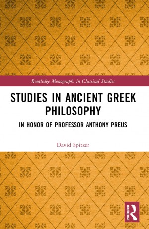 Studies in Ancient Greek Philosophy: In Honor of Professor Anthony Preus (Routledge Monographs in Classical Studies) - D. M. Spitzer [KSIĄŻKA]