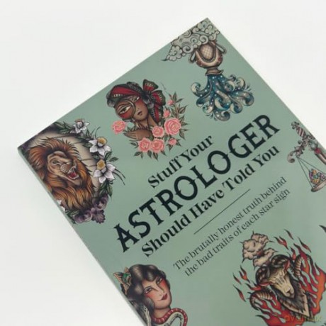 Stuff Your Astrologer Should Have Told You: The brutally honest truth behind the bad traits of each star sign - Alise Morales [KSIĄŻKA]