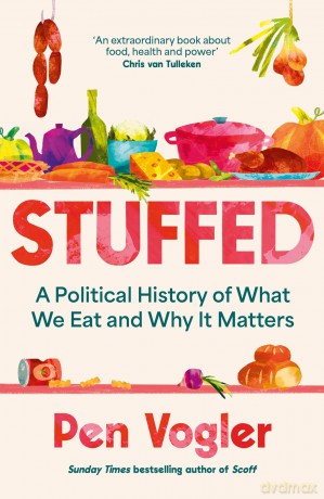 Stuffed: A Political History of What We Eat and Why it Matters - Pen Vogler [KSIĄŻKA]