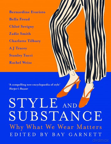 Style and Substance: Why What We Wear Matters - Bay Garnett [KSIĄŻKA]
