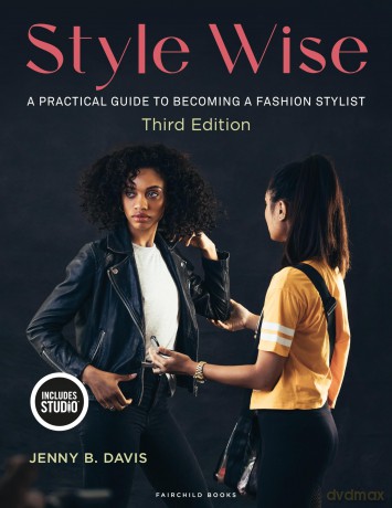 Style Wise: A Practical Guide to Becoming a Fashion Stylist - Jenny B. Davis [KSIĄŻKA]