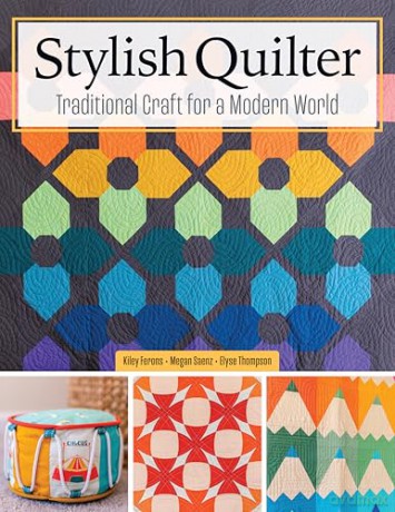Stylish Quilter: Traditional Craft for a Modern World - Kiley Ferons [KSIĄŻKA]