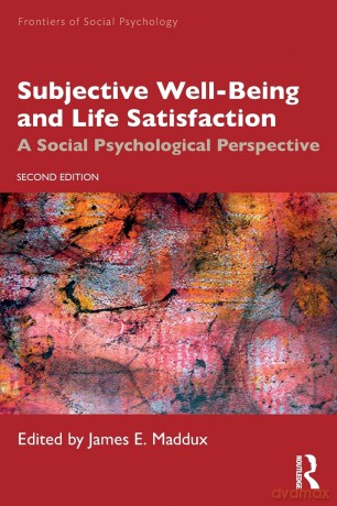Subjective Well-Being and Life Satisfaction: A Social Psychological Perspective (Frontiers of Social Psychology) - James E. Maddux [KSIĄŻKA]