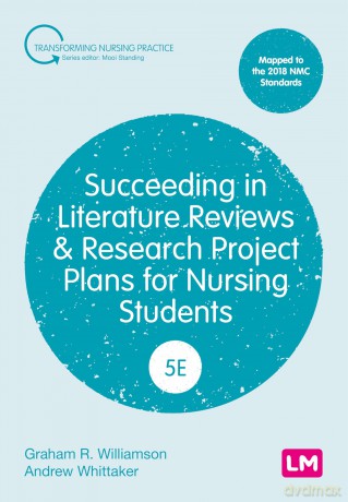 Succeeding in Literature Reviews and Research Project Plans for Nursing Students (Transforming Nursing Practice Series) - G. R. Williamson [KSIĄŻKA]