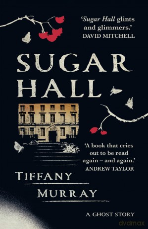 Sugar Hall 'cries out to be read again, and again' - Andrew Taylor - Tiffany Murray [KSIĄŻKA]