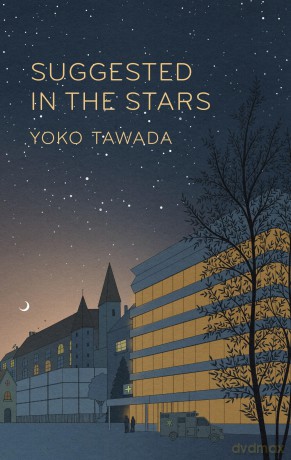 Suggested in the Stars: by Yoko Tawada - Yoko Tawada [KSIĄŻKA]