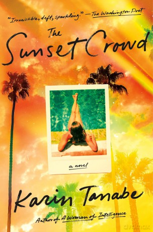 Sunset Crowd: A Novel - Karin Tanabe [KSIĄŻKA]