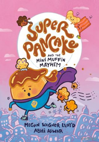 Super Pancake and the Mini Muffin Mayhem: (A Graphic Novel) - Megan Wagner Lloyd [KSIĄŻKA]