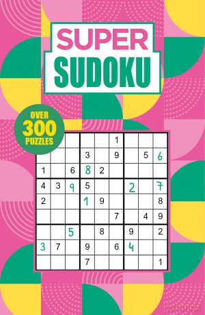 Super Sudoku: Over 300 Puzzles (Arcturus Super Puzzles) - Eric Saunders [KSIĄŻKA]