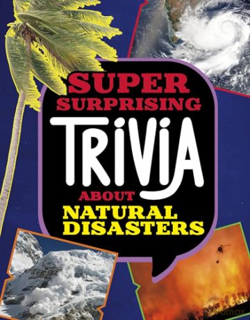 Super Surprising Trivia About Natural Disasters (Super Surprising Trivia You Can't Resist) - Mari Bolte [KSIĄŻKA]