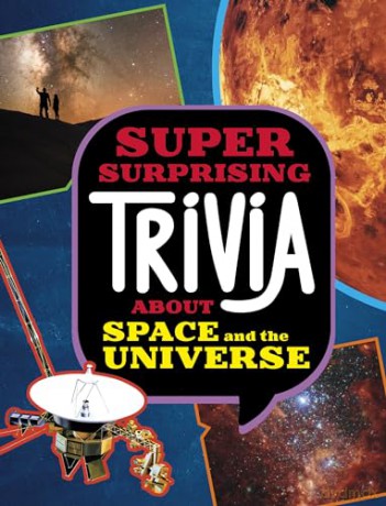 Super Surprising Trivia About Space and the Universe (Super Surprising Trivia You Can't Resist) - Ailynn Collins [KSIĄŻKA]