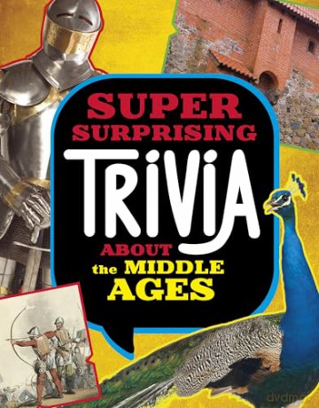 Super Surprising Trivia About the Middle Ages (Super Surprising Trivia You Can't Resist) - Megan Cooley Peterson [KSIĄŻKA]