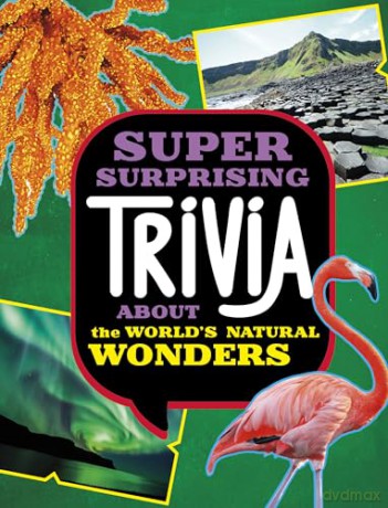 Super Surprising Trivia About the World's Natural Wonders (Super Surprising Trivia You Can't Resist) - Ailynn Collins [KSIĄŻKA]