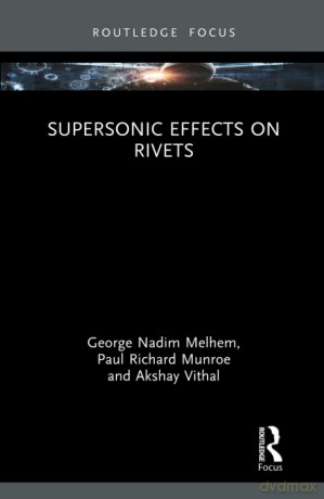 Supersonic Effects on Rivets - George Nadim Melhem [KSIĄŻKA]