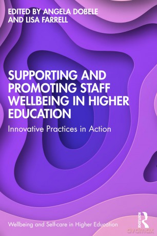 Supporting and Promoting Wellbeing in the Higher Education Sector: Practices in Action (Wellbeing and Self-care in Higher Education) - Angela R. Dobele [KSIĄŻKA]