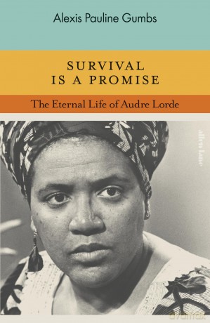 Survival is a Promise: The Eternal Life of Audre Lorde - Alexis Pauline Gumbs [KSIĄŻKA]