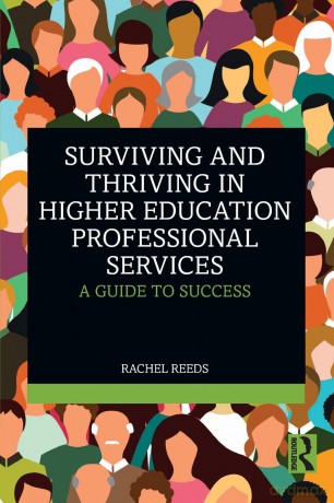 Surviving and Thriving in Higher Education Professional Services: A Guide to Success - Rachel Reeds [KSIĄŻKA]