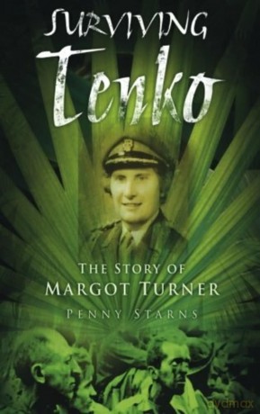 Surviving Tenko: The Story Of Margot Turner - Penny Starns [KSIĄŻKA]