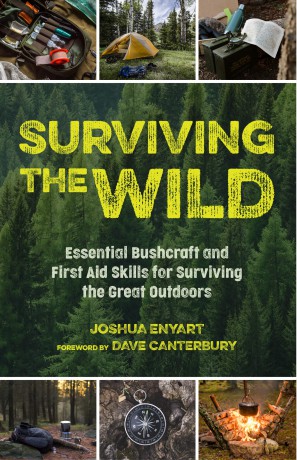 Surviving the Wild: Essential Bushcraft and First Aid Skills for Surviving the Great Outdoors (Wilderness Survival) - Joshua Enyart [KSIĄŻKA]