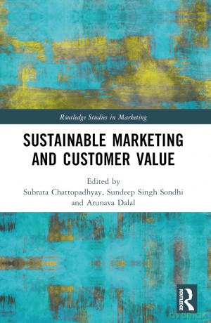 Sustainable Marketing and Customer Value (Routledge Studies in Marketing) - Subrata Chattopadhyay [KSIĄŻKA]
