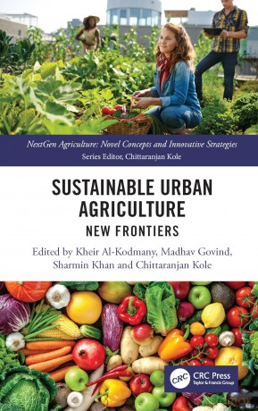 Sustainable Urban Agriculture: New Frontiers (Nextgen Agriculture) - Kheir Al-Kodmany [KSIĄŻKA]