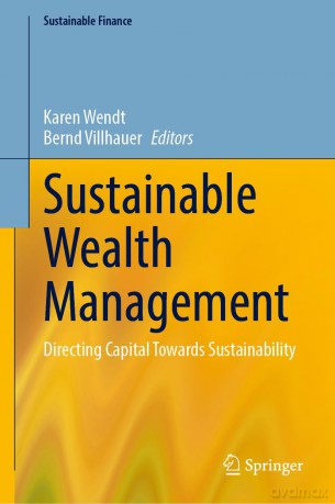 Sustainable Wealth Management: Directing Capital Towards Sustainability (Sustainable Finance) - Karen Wendt [KSIĄŻKA]