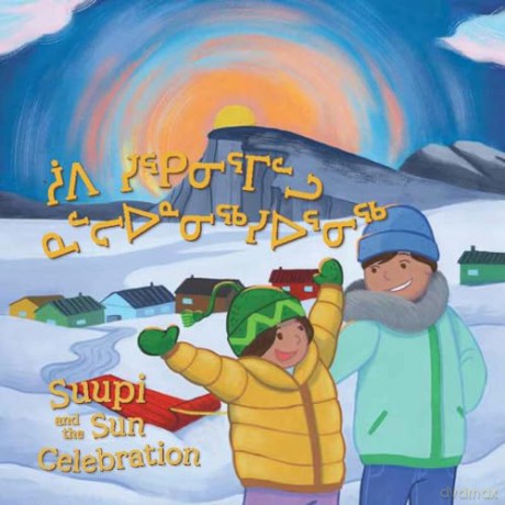 Suupi and the Sun Celebration: Bilingual Inuktitut and English Edition (Community Connection Series) - Arnarulunnguaq Audlaluk [KSIĄŻKA]