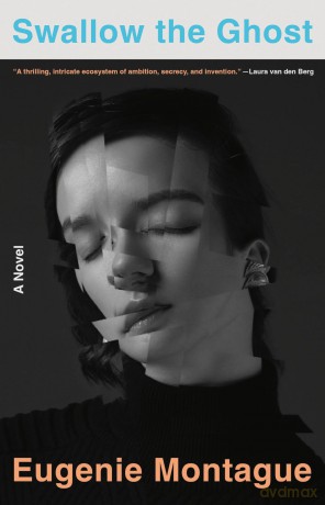 Swallow the Ghost: A Novel - Eugenie Montague [KSIĄŻKA]