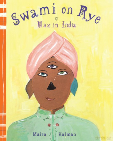 Swami On Rye: Max In India - Maira Kalman [KSIĄŻKA]