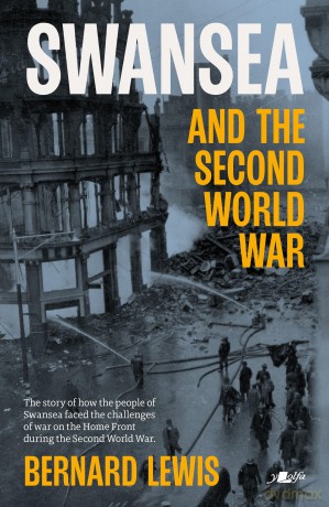 Swansea and the Second World War - Bernard Lewis [KSIĄŻKA]