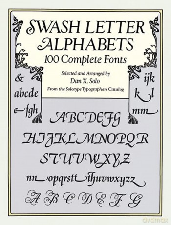 Swash Letter Alphabets: 100 Complete Fonts (Lettering, Calligraphy, Typography) - Dan X. Solo [KSIĄŻKA]