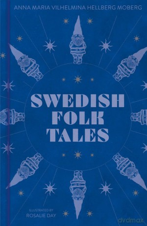 Swedish Folk Tales - Anna Maria Vilhelmina Hellberg Moberg [KSIĄŻKA]