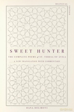 Sweet Hunter: The Complete Poems of St. Teresa of Ávila (Bilingual Edition) - St. Teresa [KSIĄŻKA]