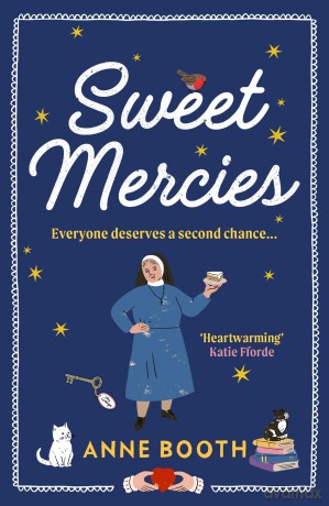 Sweet Mercies: The most charming heartwarming read for Christmas 2024 (The Sisters of Saint Philomena) - Anne Booth [KSIĄŻKA]