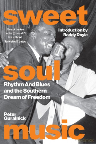 Sweet Soul Music: Rhythm And Blues And The Southern Dream Of Freedom - Peter Guralnick [KSIĄŻKA]