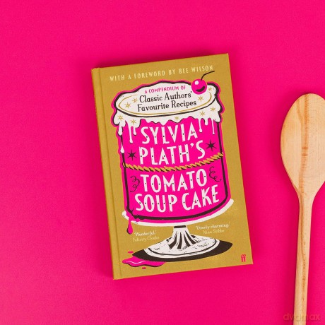 Sylvia Plath's Tomato Soup Cake: A Compendium of Classic Authors' Favourite Recipes - 'I couldn't possibly love this book more!' (Nigella Lawson) [KSIĄŻKA]