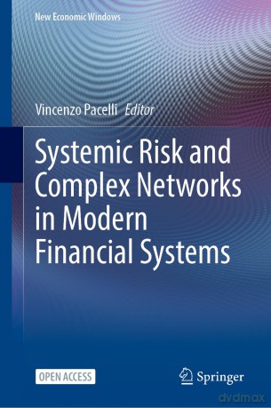 Systemic Risk and Complex Networks in Modern Financial Systems (New Economic Windows) - Vincenzo Pacelli [KSIĄŻKA]
