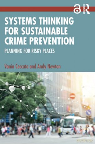 Systems Thinking for Sustainable Crime Prevention: Planning for Risky Places - Vania Ceccato [KSIĄŻKA]