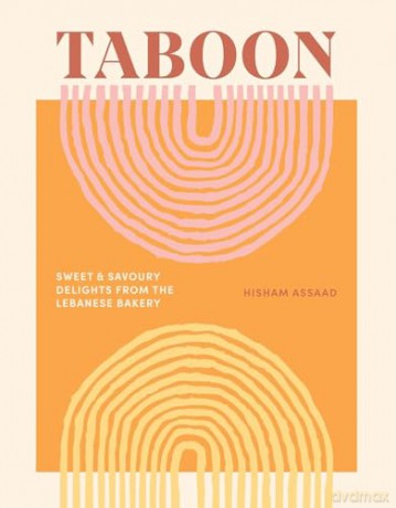 Taboon: Sweet and Savoury Delights from the Lebanese Bakery - Hisham Assaad [KSIĄŻKA]
