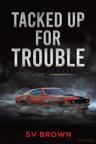 Tacked Up for Trouble - SV Brown [KSIĄŻKA]