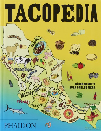 Tacopedia: The Taco Encyclopedia - Deborah Holtz [KSIĄŻKA]